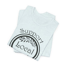 Load image into Gallery viewer, Support Local Farmers T-Shirt