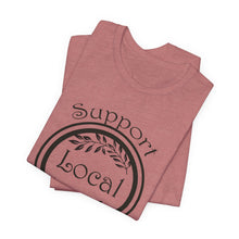 Load image into Gallery viewer, Support Local Farmers T-Shirt