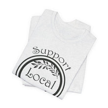 Load image into Gallery viewer, Support Local Farmers T-Shirt