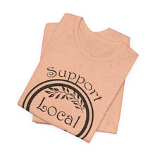 Load image into Gallery viewer, Support Local Farmers T-Shirt