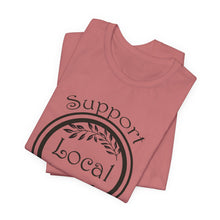 Load image into Gallery viewer, Support Local Farmers T-Shirt