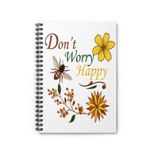 Load image into Gallery viewer, Don't Worry Be Happy  Spiral Notebook - Ruled Line