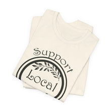 Load image into Gallery viewer, Support Local Farmers T-Shirt