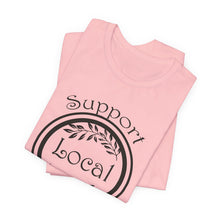 Load image into Gallery viewer, Support Local Farmers T-Shirt
