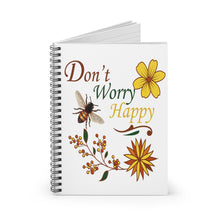 Load image into Gallery viewer, Don't Worry Be Happy  Spiral Notebook - Ruled Line