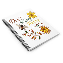 Load image into Gallery viewer, Don't Worry Be Happy  Spiral Notebook - Ruled Line
