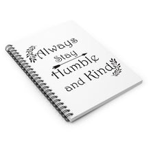 Load image into Gallery viewer, Always Stay Humble and Kind Spiral Notebook - Ruled Line