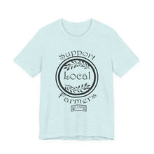 Load image into Gallery viewer, Support Local Farmers T-Shirt