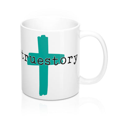 #True Story Mug 11oz