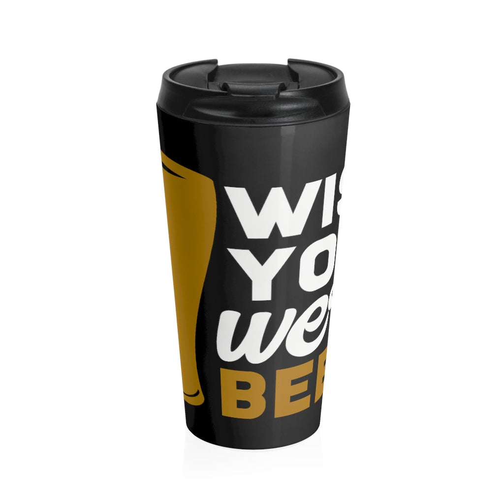 Wish you were beer Stainless Steel Travel Mug
