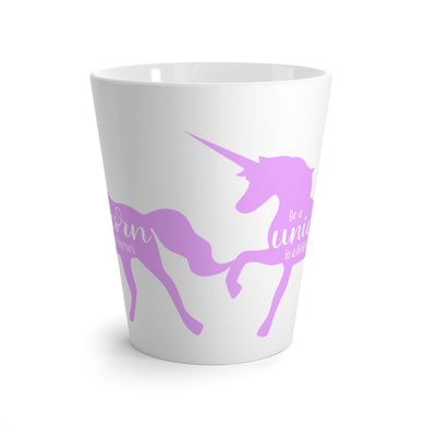Be a Unicorn Latte mug