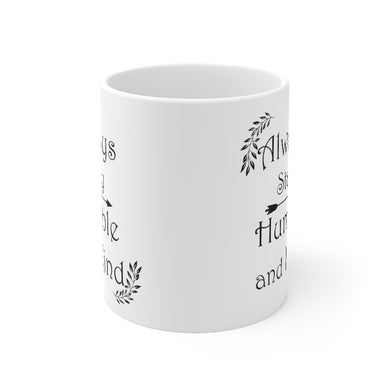 Always Stay Humble and Kind Mug 11oz
