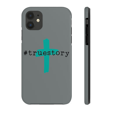 #True Story Case Mate Tough Phone Cases