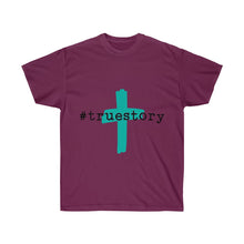 Load image into Gallery viewer, #True Story Unisex Ultra Cotton Tee