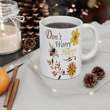 Load image into Gallery viewer, Don&#39;t Worry Be Happy Mug 11oz