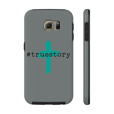 #True Story Case Mate Tough Phone Cases