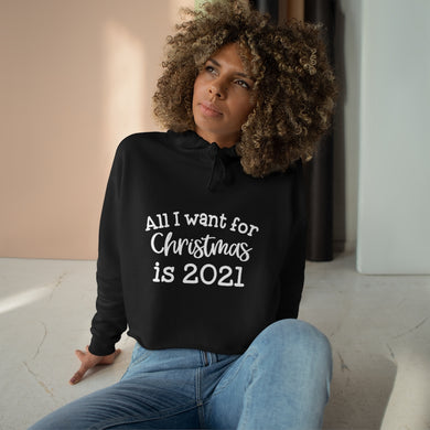 All I want for Christmas is 2021 Crop Hoodie