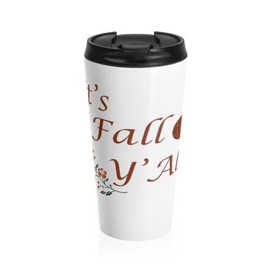 It's Fall Y'all Stainless Steel Travel Mug